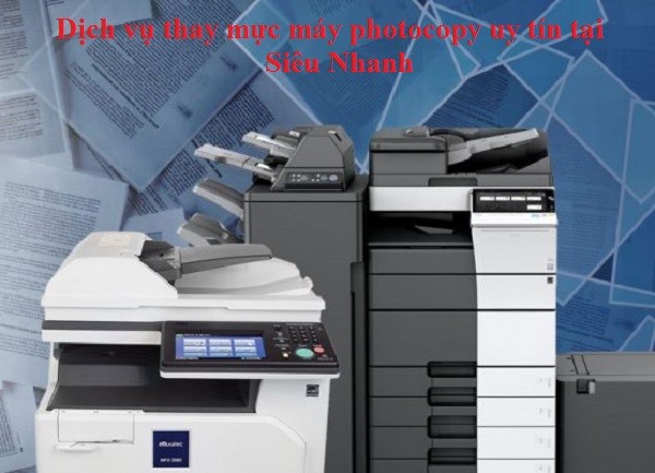 Dịch vụ thay mực máy photocopy tại Siêu Nhanh
