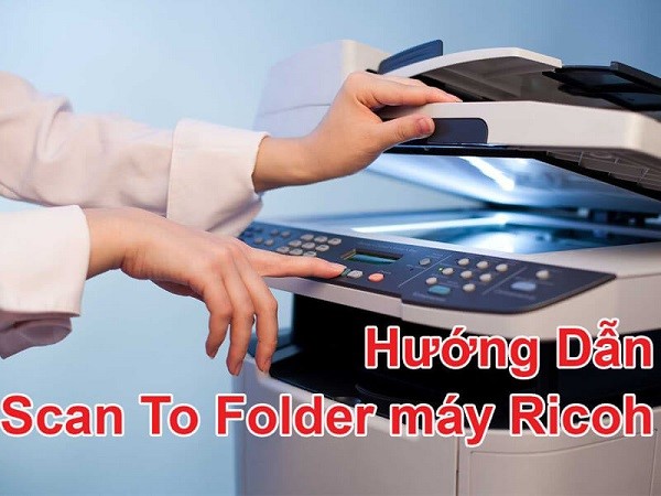 Hướng dẫn cách xuất file scan từ máy photocopy Ricoh